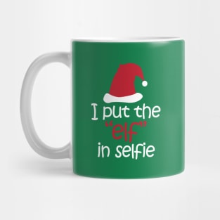 I Put The "Elf" In Selfie Mug